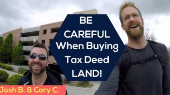 Be VERY Careful When Buying Tax Deed Land!