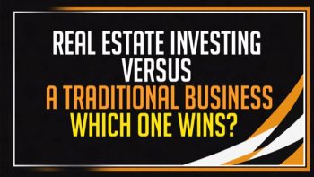 BATTLE ROYAL: Real Estate VS Traditional Business