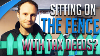 If you’re on the Tax Lien/Deed Fence, Watch This Today!