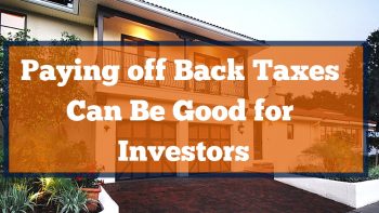 Paying off Back Taxes Can Be Good for Investors