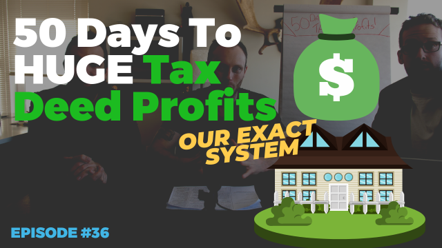 50 Days To HUGE Tax Deed Profits